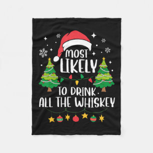 Most Likely To Drink All The Whiskey Matching Chri Fleece Blanket