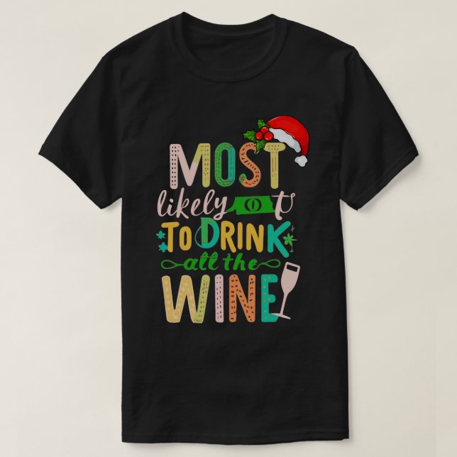 Most Likely To Drink All The Wine 1 T-Shirt (Design Front)