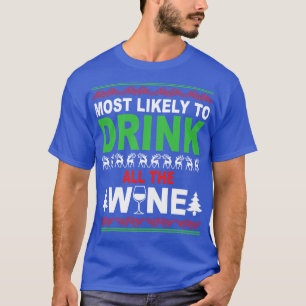 Most Likely To Drink All The Wine (2) T-Shirt