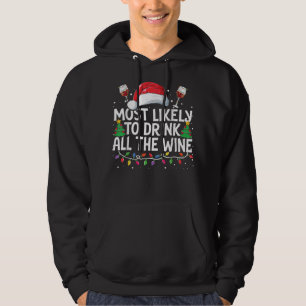 Most Likely To Drink All The Wine Christmas Family Hoodie