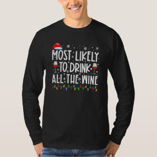 Most Likely To Drink All The Wine Christmas Family T-Shirt