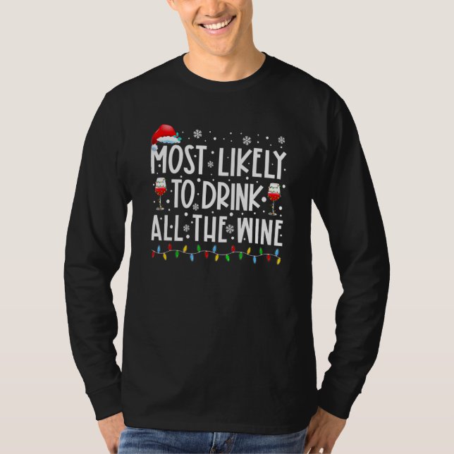 Most Likely To Drink All The Wine Christmas Family T-Shirt (Front)
