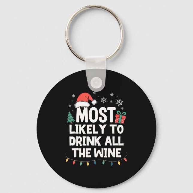 Most Likely To Drink All The Wine Christmas Funny  Keychain (Front)