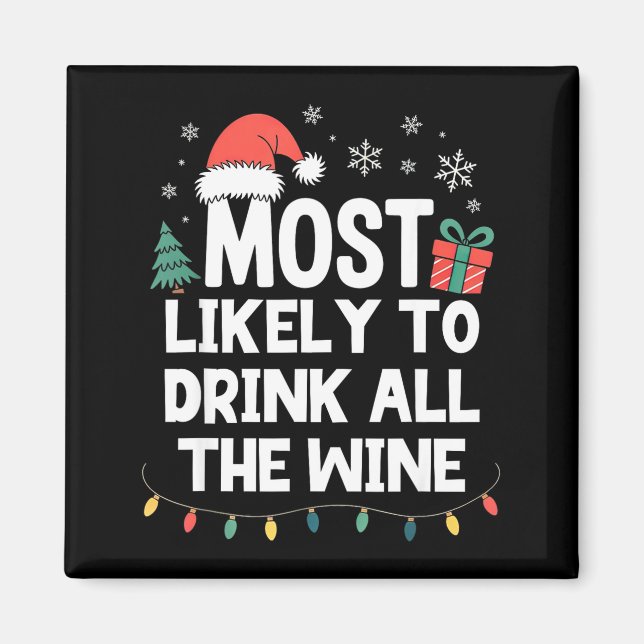 Most Likely To Drink All The Wine Christmas Funny  Magnet (Front)