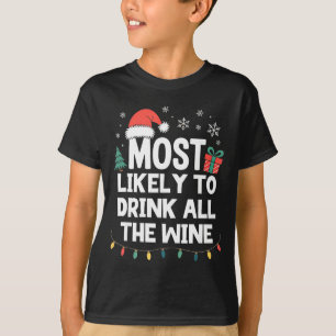 Most Likely To Drink All The Wine Christmas Funny T-Shirt