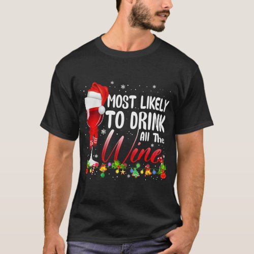 Most Likely To Drink All The Wine Christmas T_Shirt