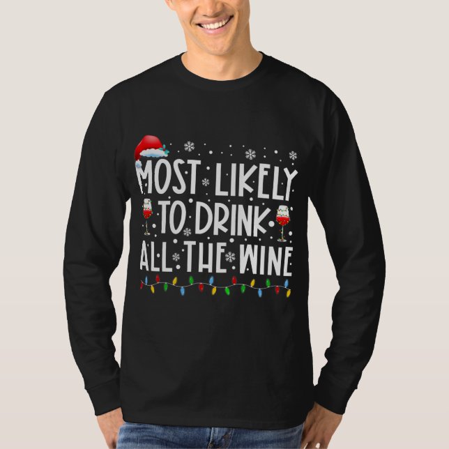 Most Likely To Drink All The Wine Drinking Team T-Shirt (Front)