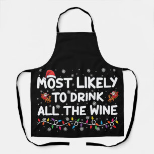 Most Likely To Drink All The Wine Family Christmas Apron