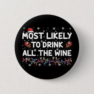 Most Likely To Drink All The Wine Family Christmas Button