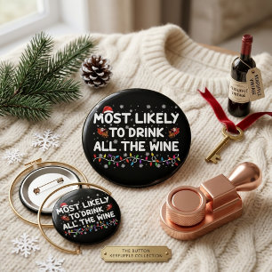 Most Likely to Drink All the Wine Family Christmas Button