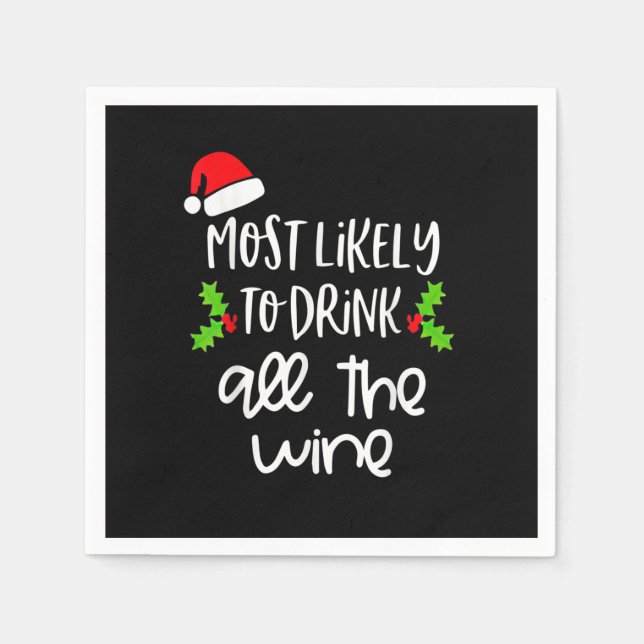 Most Likely To Drink All The Wine Family Christmas Napkins (Front)