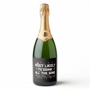Most Likely To Drink All The Wine Family Christmas Sparkling Wine Label