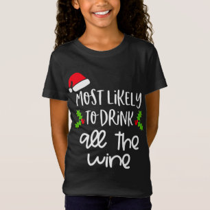 Most Likely To Drink All The Wine Family Christmas T-Shirt