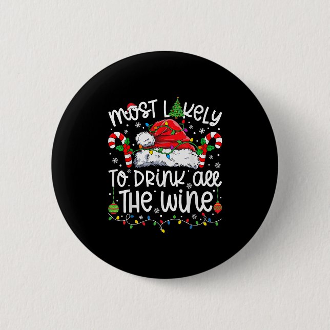 Most Likely To Drink All The Wine Family Matching  Button (Front)