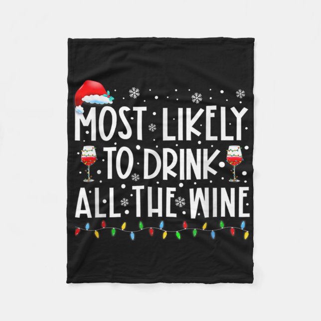 Most Likely To Drink All The Wine Family Matching  Fleece Blanket (Front)