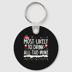 Most Likely To Drink All The Wine Family Matching Keychain
