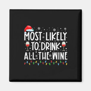 Most Likely To Drink All The Wine Family Matching Magnet