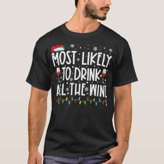 Most Likely To Drink All The Wine Family Matching T-Shirt