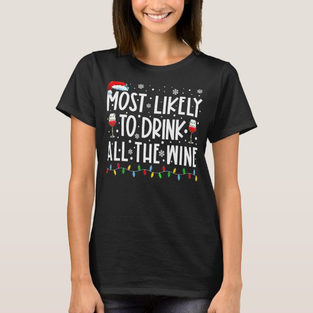 Most Likely To Drink All The Wine Family Matching  T-Shirt (Front)