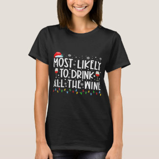 Most Likely To Drink All The Wine Family Matching T-Shirt