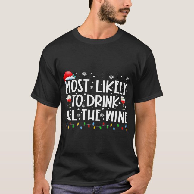 Most Likely To Drink All The Wine Family Matching  T-Shirt (Front)