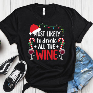 Most Likely To Drink All The Wine Funny Christmas T-Shirt