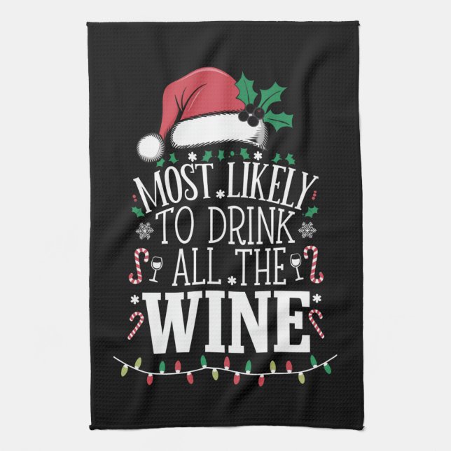 Most Likely To Drink Christmas All The Wine Family Kitchen Towel (Vertical)
