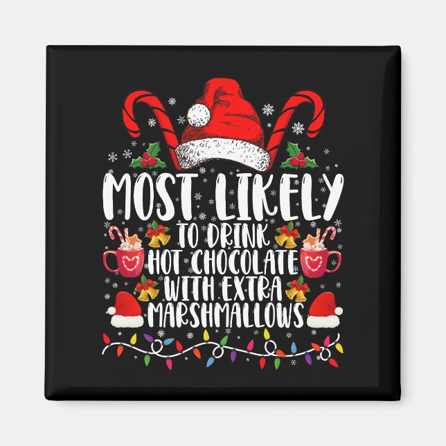 Most Likely To Drink Hot Chocolate Marshmallows Magnet (Front)