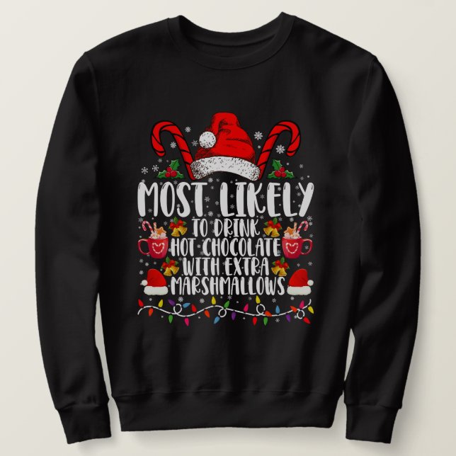 Most Likely To Drink Hot Chocolate Marshmallows Sweatshirt (Design Front)