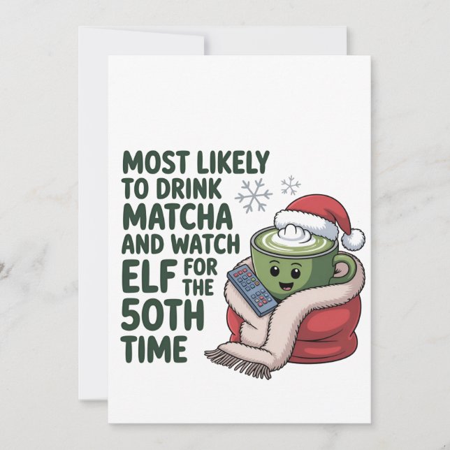 Most Likely to Drink Matcha and Watch Elf Xmas  Announcement (Front)