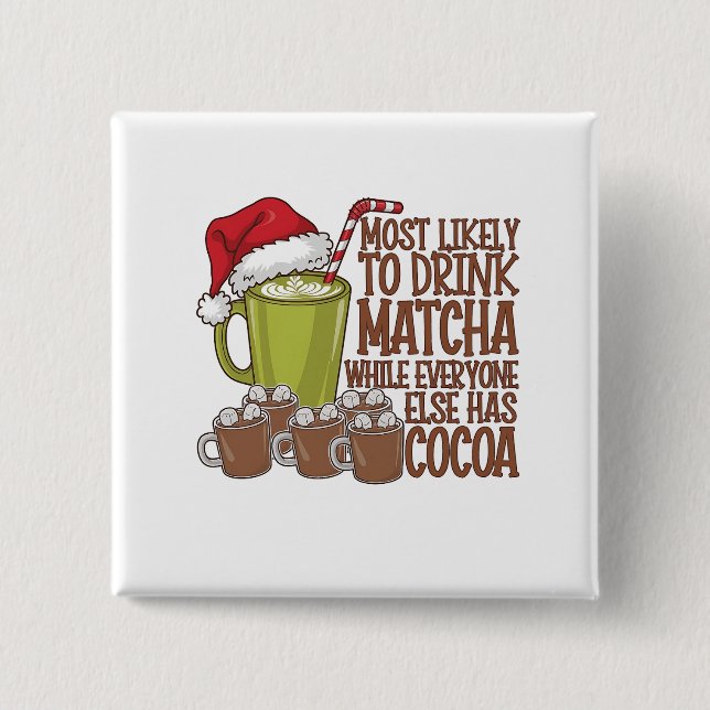 Most Likely to Drink Matcha and Watch Elf Xmas  Button (Front)