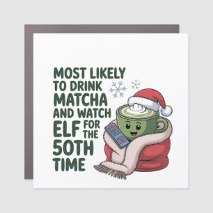 Most Likely to Drink Matcha and Watch Elf Xmas  Car Magnet
