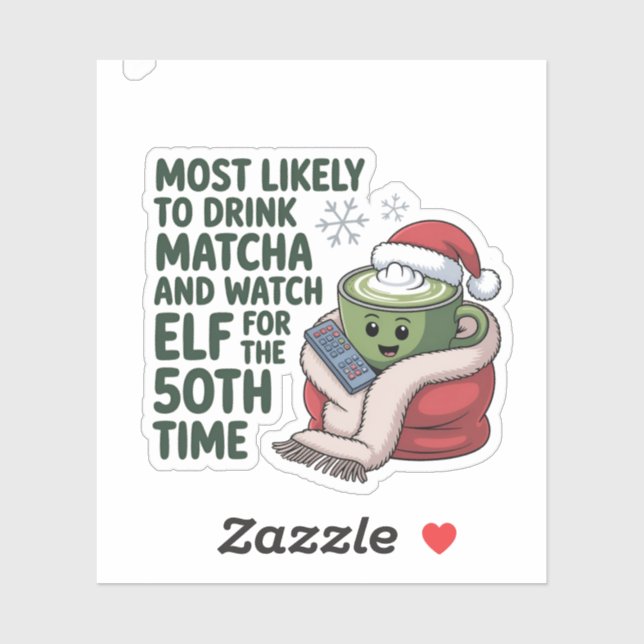 Most Likely to Drink Matcha and Watch Elf Xmas  Sticker (Sheet)