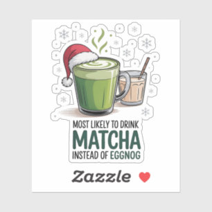 Most Likely to Drink Matcha Instead of Eggnog Xmas Sticker