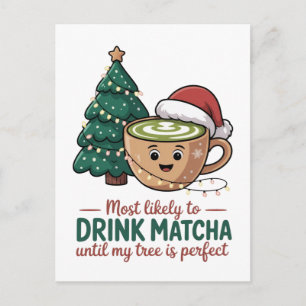 Most Likely to Drink Matcha Untill my Tree Perfect Invitation Postcard