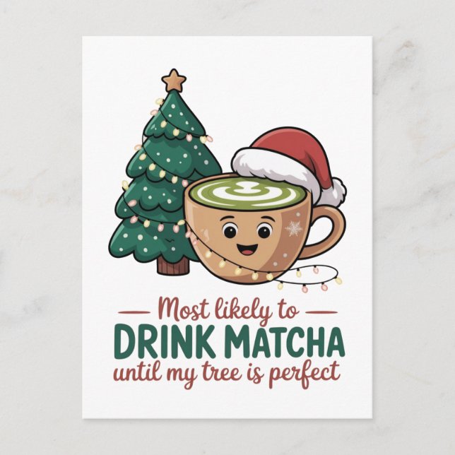 Most Likely to Drink Matcha Untill my Tree Perfect Invitation Postcard (Front)