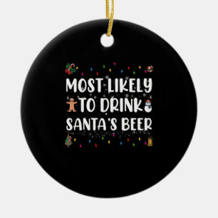 Most Likely To Drink Santa's Beer Christmas Ceramic Ornament