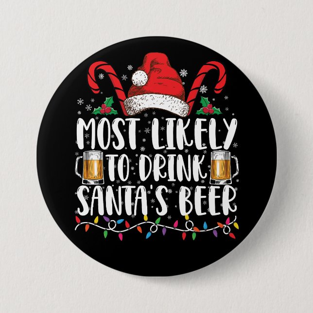 Most Likely To Drink Santa's Beer Christmas Drink Button (Front)