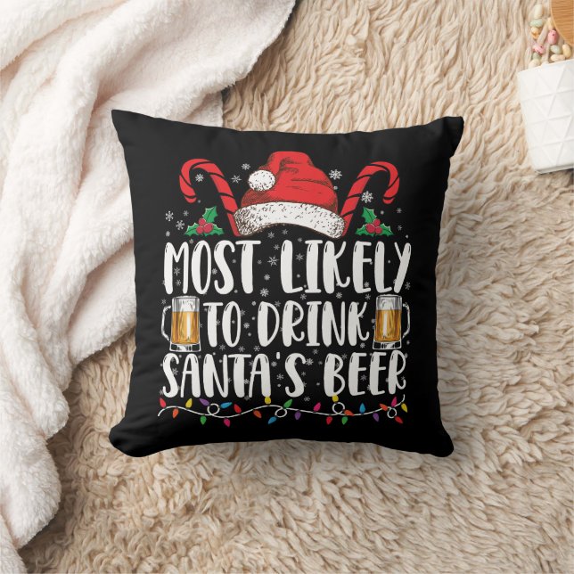 Most Likely To Drink Santa's Beer Christmas Drink Throw Pillow (Blanket)