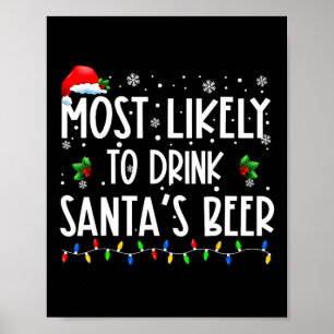 Most Likely To Drink Santa's Beer Christmas Drinki Poster