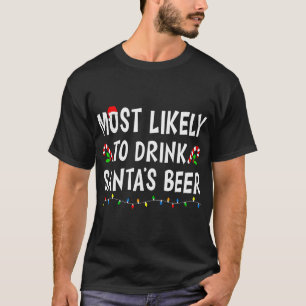 Most Likely To Drink Santa'S Beer Christmas Family T-Shirt