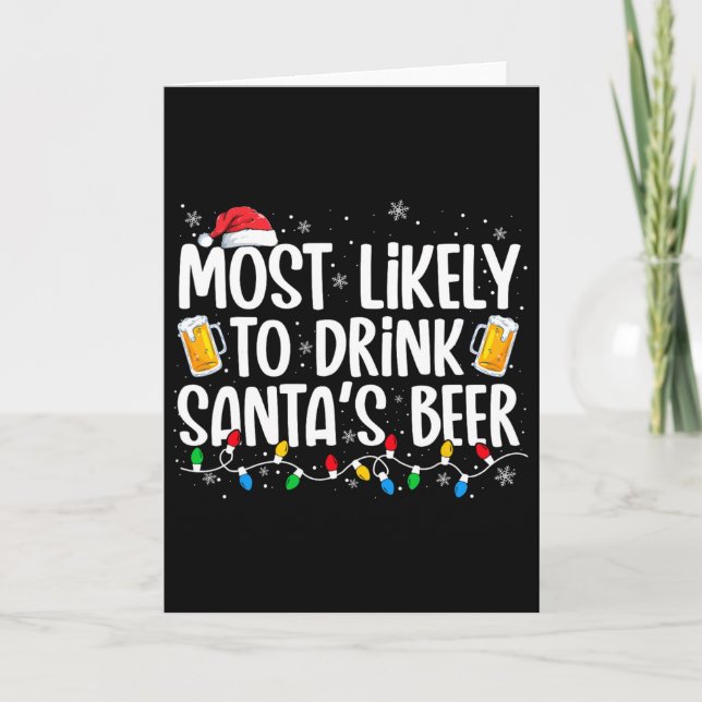 Most Likely To Drink Santa's Beer Fun Christmas Dr Card (Front)
