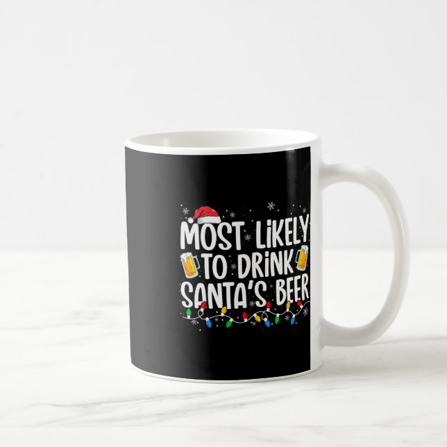 Most Likely To Drink Santa's Beer Fun Christmas Dr Coffee Mug (Right)