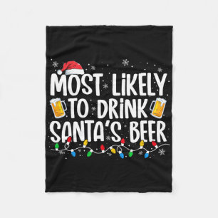 Most Likely To Drink Santa's Beer Fun Christmas Dr Fleece Blanket