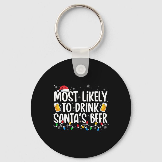 Most Likely To Drink Santa's Beer Fun Christmas Dr Keychain (Front)