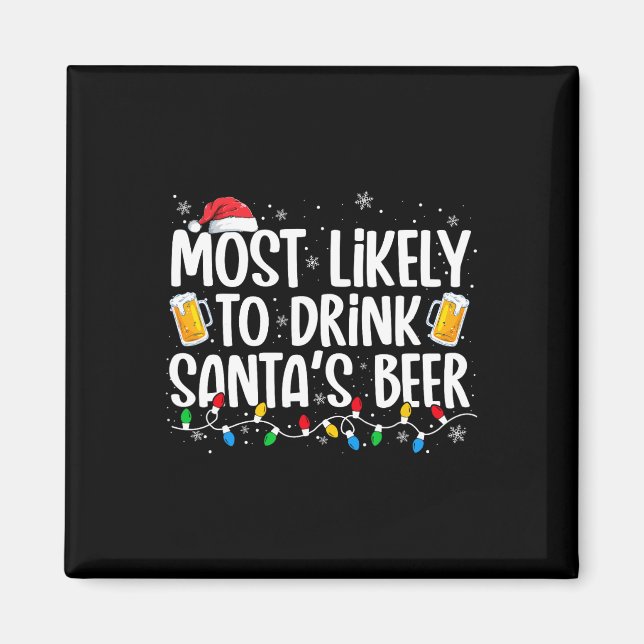 Most Likely To Drink Santa's Beer Fun Christmas Dr Magnet (Front)