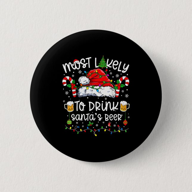 Most Likely To Drink Santa's Beer Funny Drinking C Button (Front)