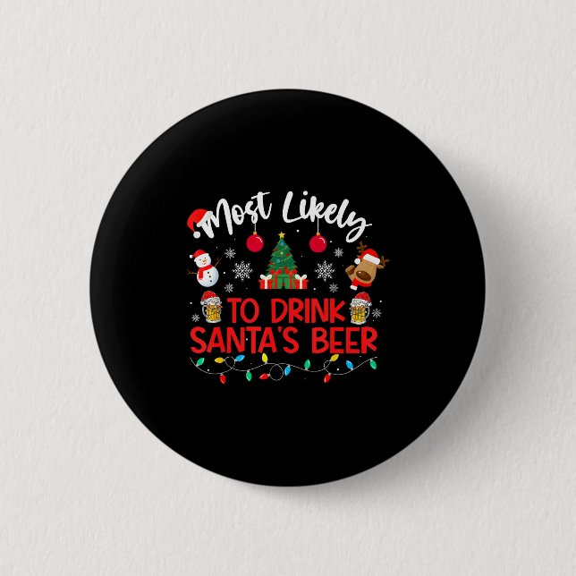 Most Likely To Drink Santa's Beer Funny Drinking C Button (Front)