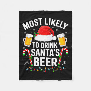Most Likely To Drink Santa's Beer Funny Drinking C Fleece Blanket