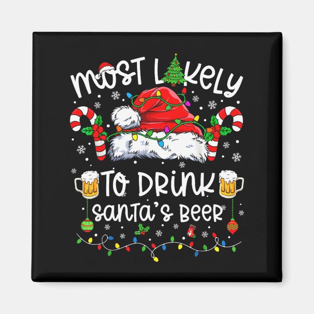 Most Likely To Drink Santa's Beer Funny Drinking C Magnet (Front)